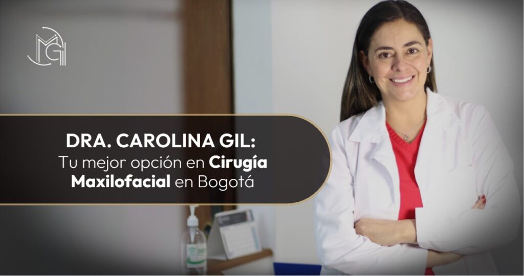 Mejor cirujano maxilofacial en Bogotá-Dra. Carolina Gil